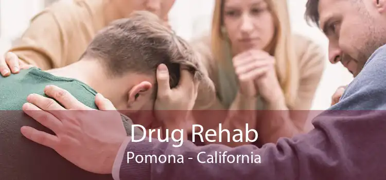 Drug Rehab Pomona - California
