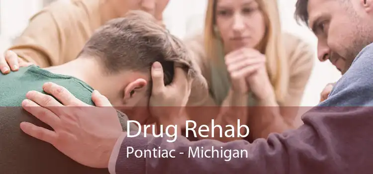 Drug Rehab Pontiac - Michigan