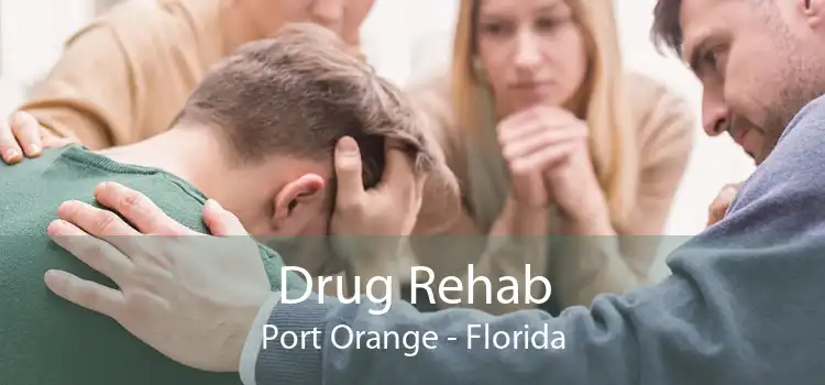 Drug Rehab Port Orange - Florida