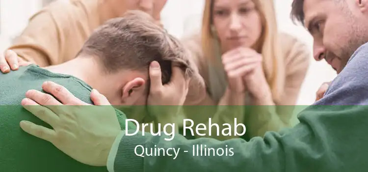 Drug Rehab Quincy - Illinois