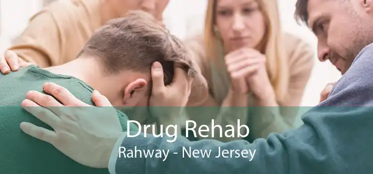 Drug Rehab Rahway - New Jersey
