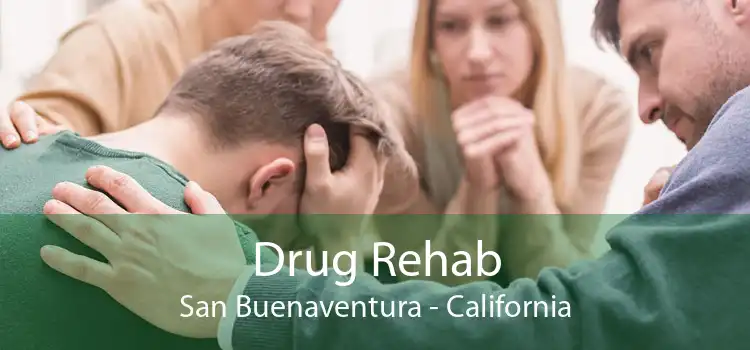Drug Rehab San Buenaventura - California
