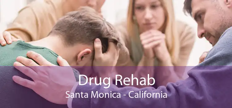 Drug Rehab Santa Monica - California