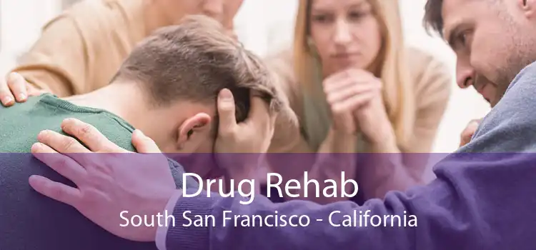 Drug Rehab South San Francisco - California