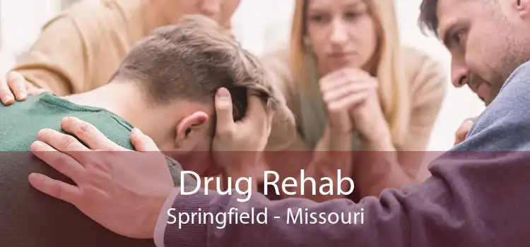 Drug Rehab Springfield - Missouri