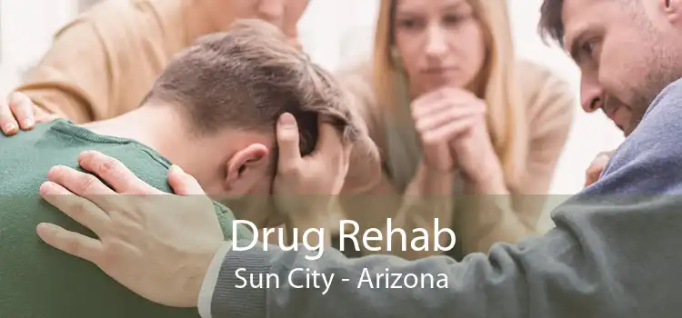 Drug Rehab Sun City - Arizona