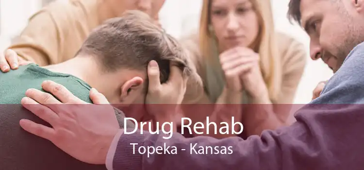 Drug Rehab Topeka - Kansas