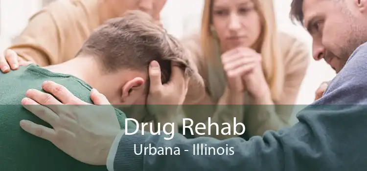 Drug Rehab Urbana - Illinois