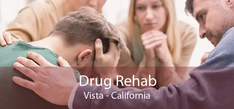 Drug Rehab Vista - California