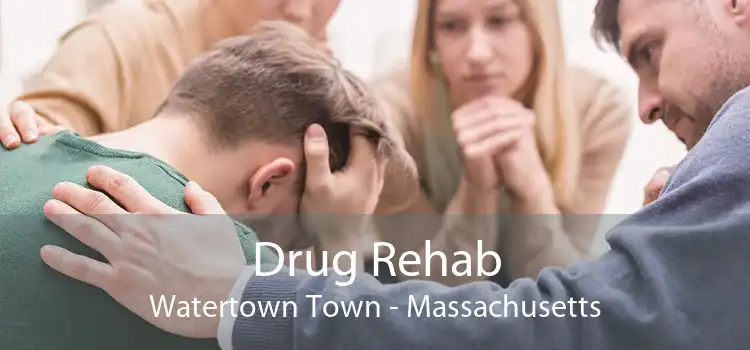 Drug Rehab Watertown Town - Massachusetts