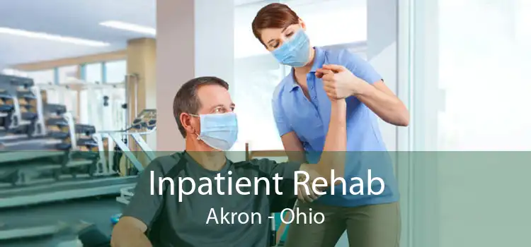 Inpatient Rehab Akron - Ohio