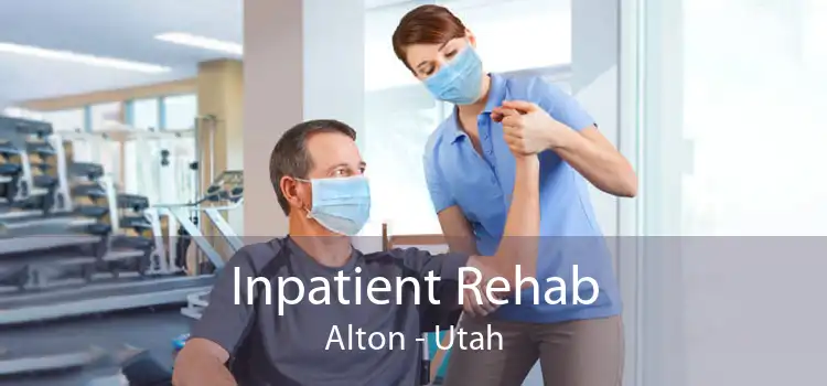 Inpatient Rehab Alton - Utah