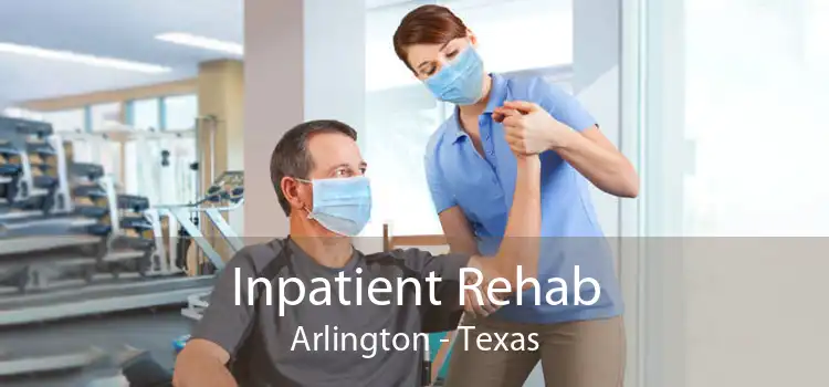 Inpatient Rehab Arlington - Texas