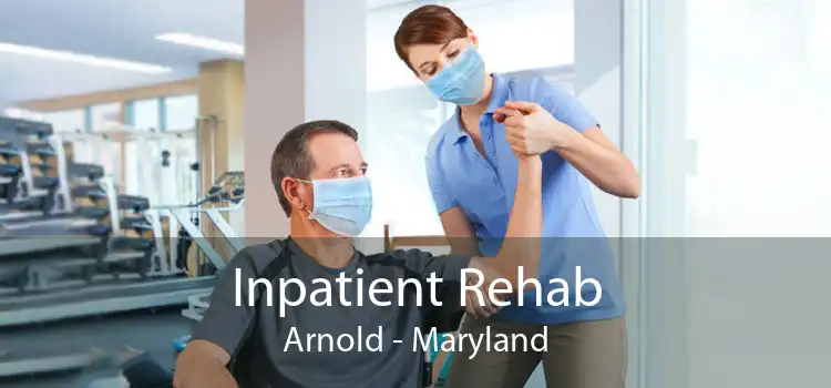 Inpatient Rehab Arnold - Maryland