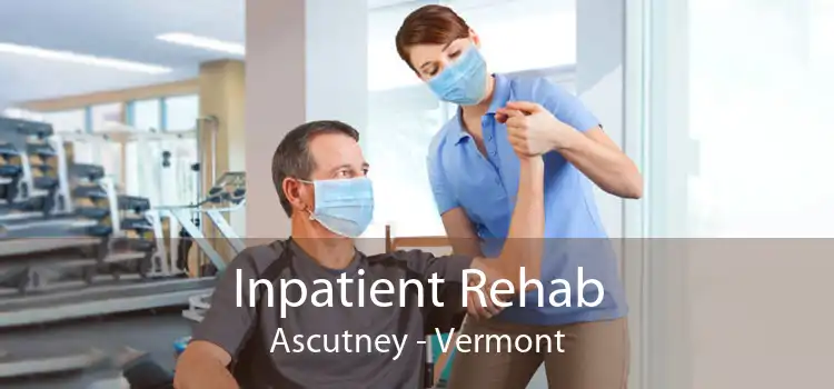 Inpatient Rehab Ascutney - Vermont