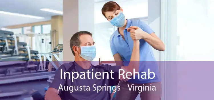 Inpatient Rehab Augusta Springs - Virginia
