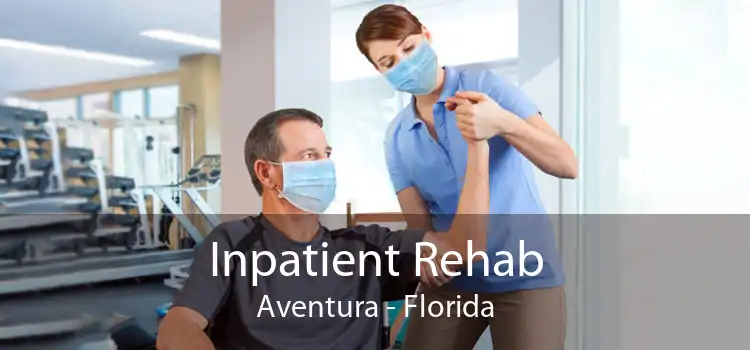 Inpatient Rehab Aventura - Florida