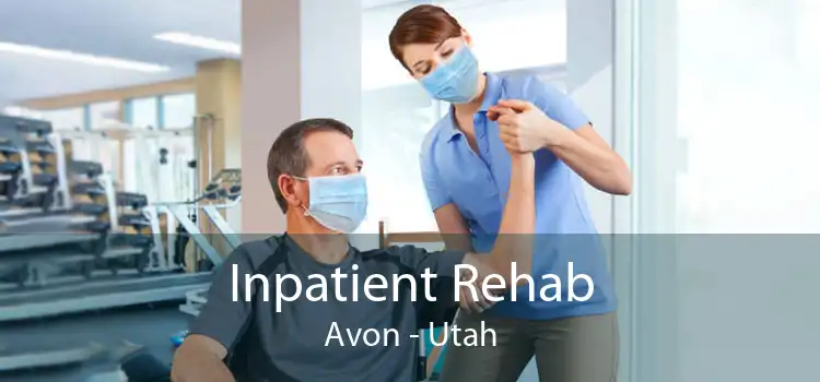 Inpatient Rehab Avon - Utah