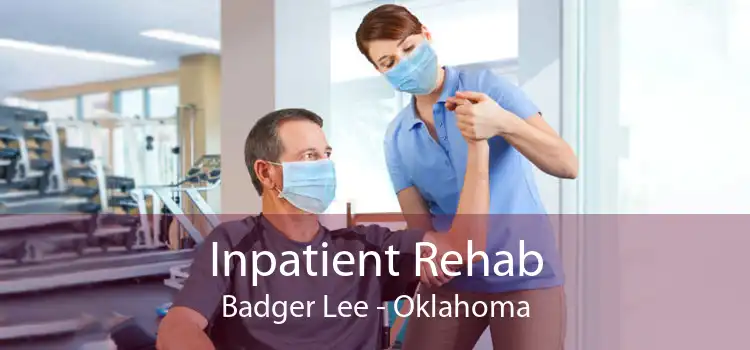 Inpatient Rehab Badger Lee - Oklahoma