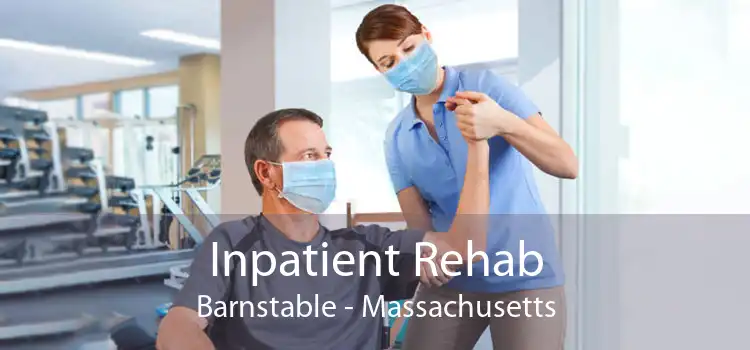 Inpatient Rehab Barnstable - Massachusetts
