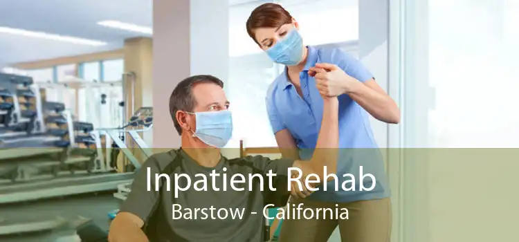 Inpatient Rehab Barstow - California