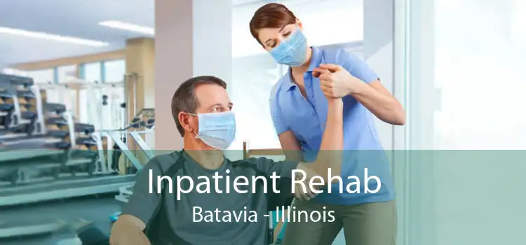 Inpatient Rehab Batavia - Illinois