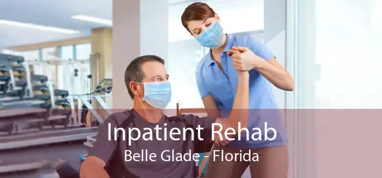 Inpatient Rehab Belle Glade - Florida