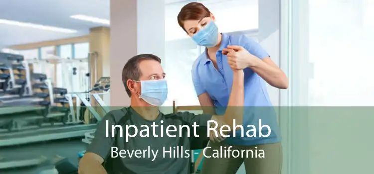 Inpatient Rehab Beverly Hills - California