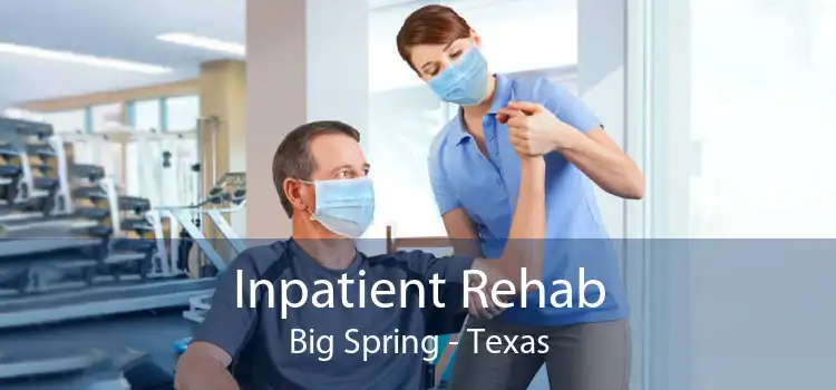 Inpatient Rehab Big Spring - Texas