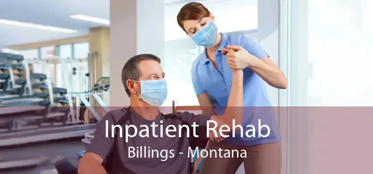Inpatient Rehab Billings - Montana