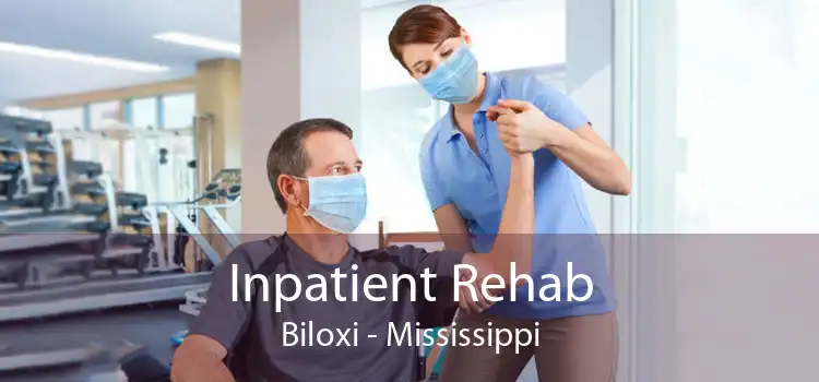 Inpatient Rehab Biloxi - Mississippi