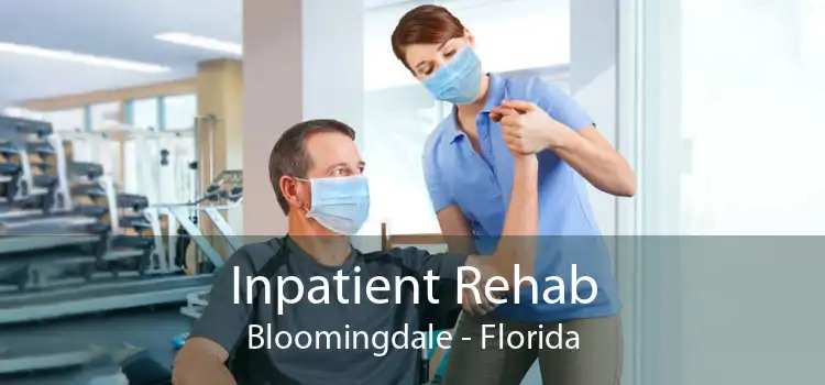 Inpatient Rehab Bloomingdale - Florida