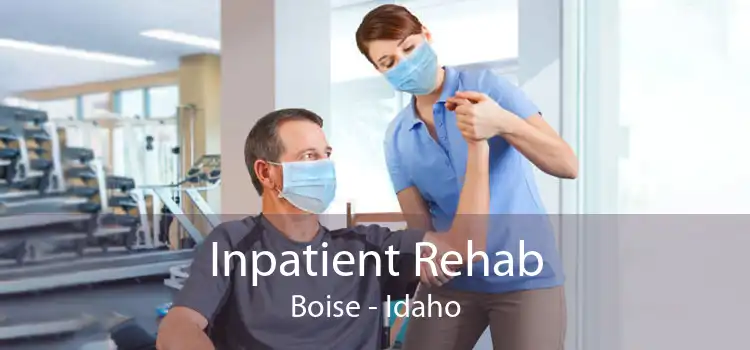 Inpatient Rehab Boise - Idaho