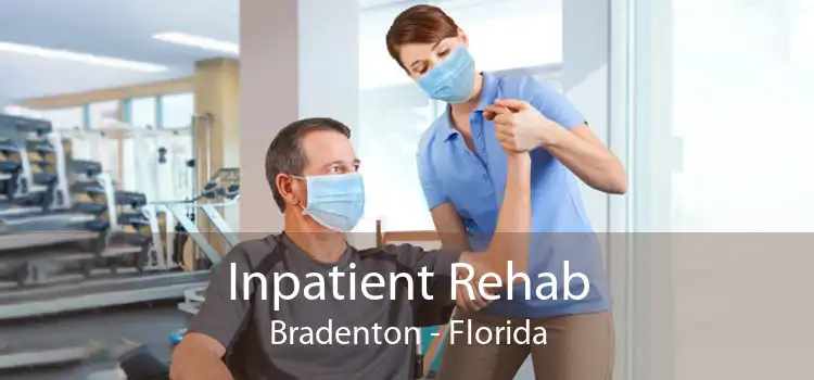 Inpatient Rehab Bradenton - Florida