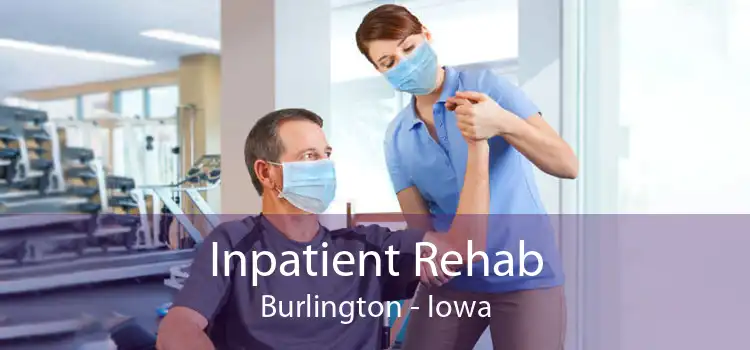 Inpatient Rehab Burlington - Iowa