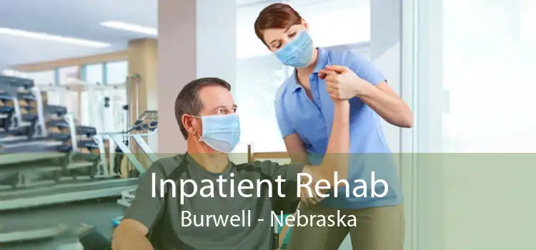 Inpatient Rehab Burwell - Nebraska