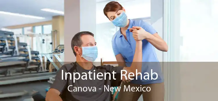 Inpatient Rehab Canova - New Mexico