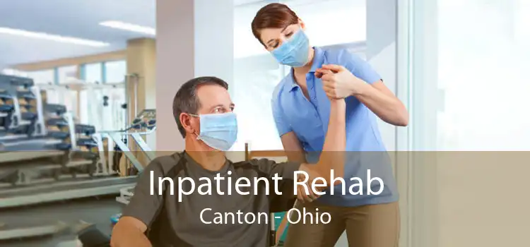 Inpatient Rehab Canton - Ohio