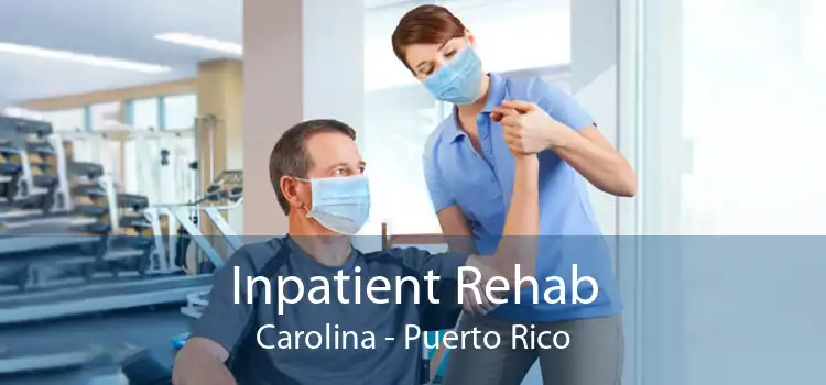 Inpatient Rehab Carolina - Puerto Rico