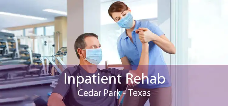 Inpatient Rehab Cedar Park - Texas