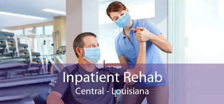 Inpatient Rehab Central - Louisiana