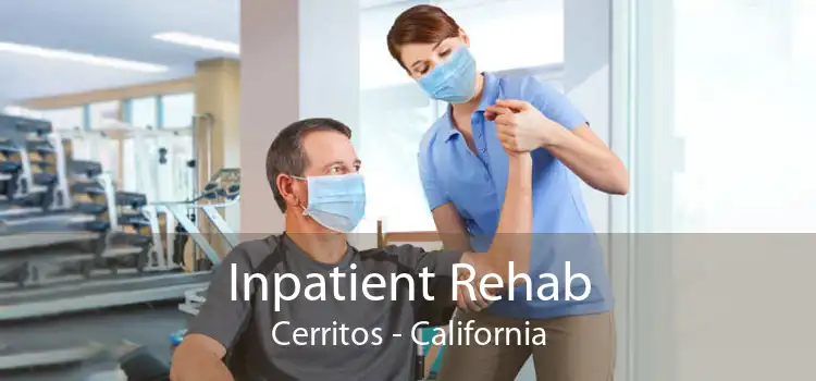 Inpatient Rehab Cerritos - California