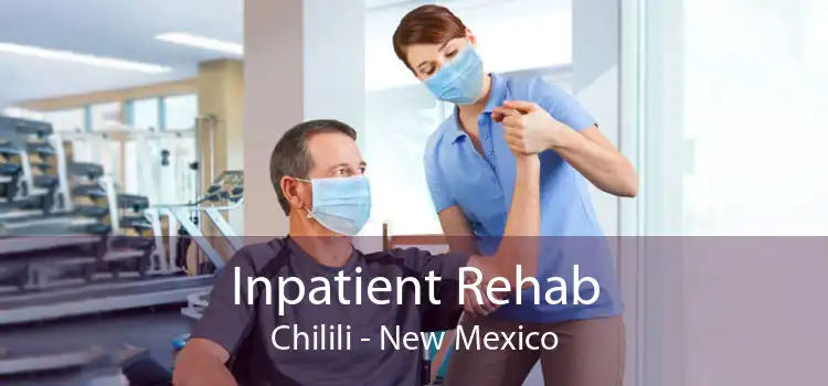 Inpatient Rehab Chilili - New Mexico