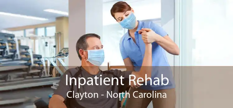 Inpatient Rehab Clayton - North Carolina