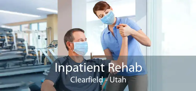 Inpatient Rehab Clearfield - Utah