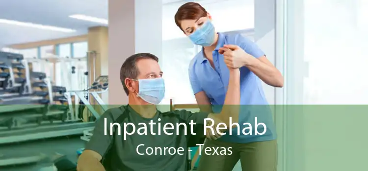 Inpatient Rehab Conroe - Texas