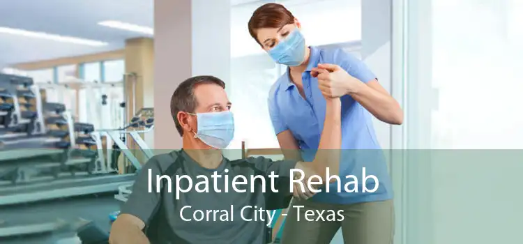 Inpatient Rehab Corral City - Texas