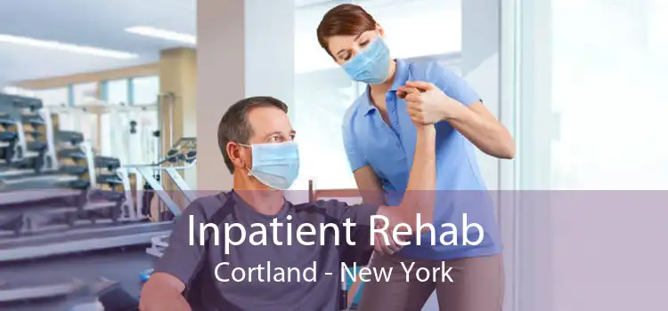 Inpatient Rehab Cortland - New York