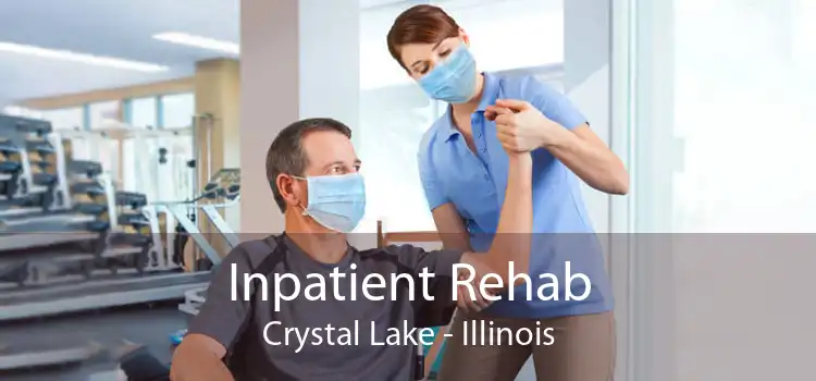 Inpatient Rehab Crystal Lake - Illinois