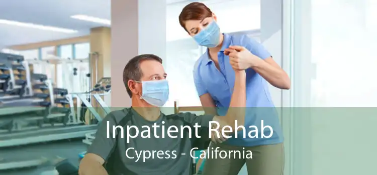 Inpatient Rehab Cypress - California